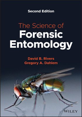 The Science of Forensic Entomology (Rivers David B.)(Paperback)