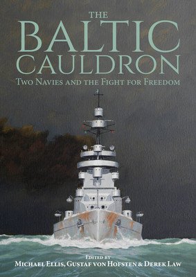 The Baltic Cauldron: Two Navies and the Fight for Freedom (Ellis Michael)(Paperback)
