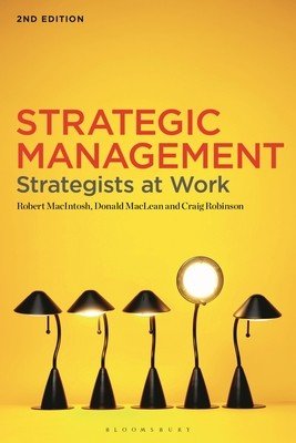 Strategic Management: Strategists at Work (Macintosh Robert)(Paperback)