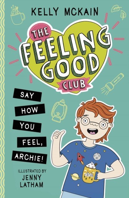 Feeling Good Club: Say How You Feel, Archie! (McKain Kelly)(Paperback / softback)