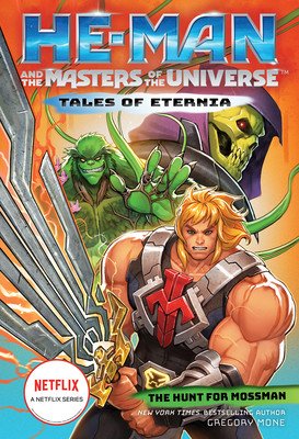 He-Man and the Masters of the Universe: The Hunt for Moss Man (Tales of Eternia Book 1) (Mone Gregory)(Paperback)