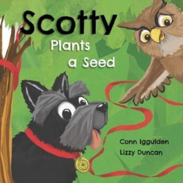 Scotty Plants A Seed (Iggulden Conn)(Paperback / softback)