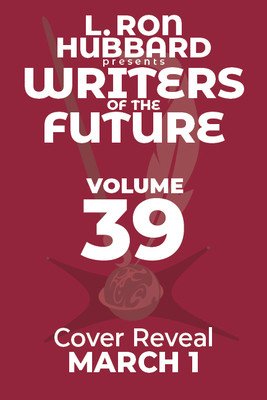 L. Ron Hubbard Presents Writers of the Future Volume 39: The Best New SF & Fantasy of the Year (Hubbard L. Ron)(Paperback)