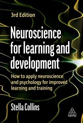 Neuroscience for Learning and Development: How to Apply Neuroscience and Psychology for Improved Learning and Training (Collins Stella)(Paperback)