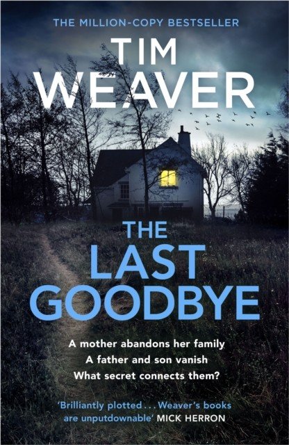 Last Goodbye - The heart-pounding new thriller from the bestselling author of The Blackbird (Weaver Tim)(Paperback)