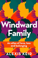 Windward Family - An atlas of love, loss and belonging (Keir Alexis)(Paperback / softback)