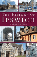 History of Ipswich (Twinch Carol)(Paperback / softback)