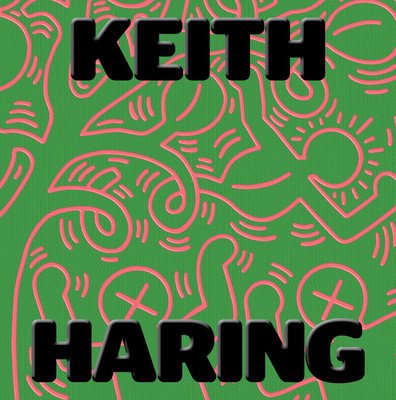 Keith Haring: Art Is for Everybody (Haring Keith)(Pevná vazba)