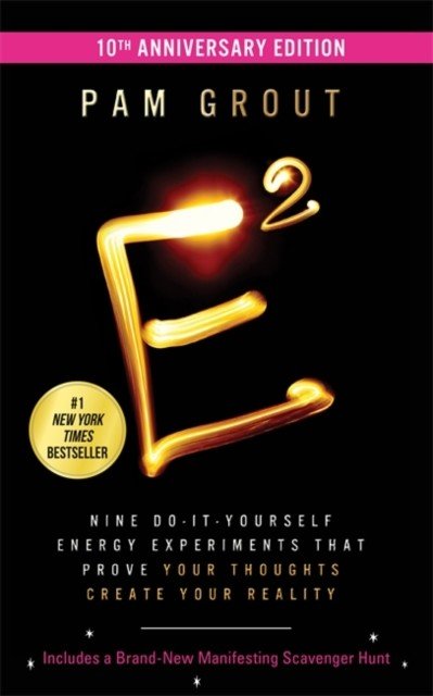 E-Squared (10th Anniversary Edition) - Nine Do-It-Yourself Energy Experiments That Prove Your Thoughts Create Your Reality (Grout Pam)(Paperback / softback)