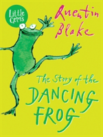 Story of the Dancing Frog (Blake Quentin)(Paperback / softback)