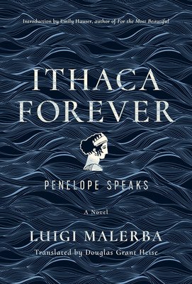 Ithaca Forever: Penelope Speaks, a Novel (Malerba Luigi)(Paperback)