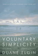 Voluntary Simplicity: Toward a Way of Life That Is Outwardly Simple, Inwardly Rich (Elgin Duane)(Paperback)