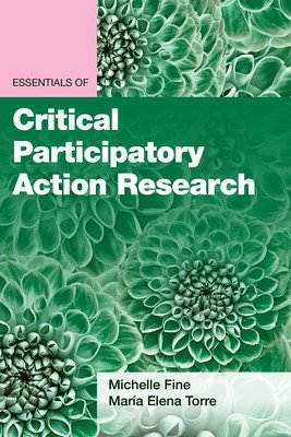 Essentials of Critical Participatory Action Research (Fine Michelle)(Paperback)