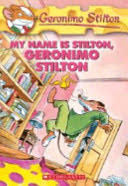 My Name Is Stilton, Geronimo Stilton (Geronimo Stilton #19), 19: My Name Is Stilton, Geronimo Stilton (Stilton Geronimo)(Paperback)