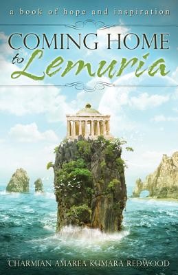 Coming Home to Lemuria (Redwood Charmian Amarea Redwood)(Paperback)