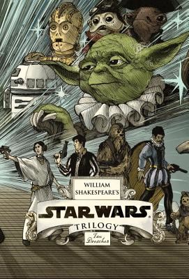 William Shakespeare's Star Wars Trilogy: The Royal Imperial Boxed Set: Includes Verily, a New Hope; The Empire Striketh Back; The Jedi Doth Return; An (Doescher Ian)(Pevná vazba)