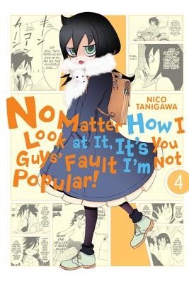 No Matter How I Look at It, It's You Guys' Fault I'm Not Popular!, Vol. 4 (Tanigawa Nico)(Paperback)
