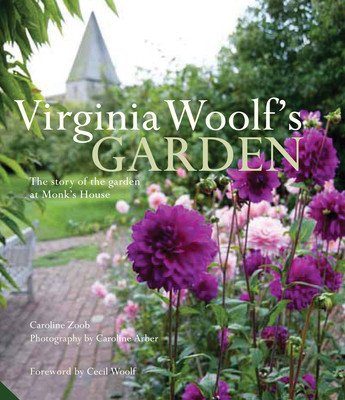 Virginia Woolf's Garden: The Story of the Garden at Monk's House (Zoob Caroline)(Pevná vazba)