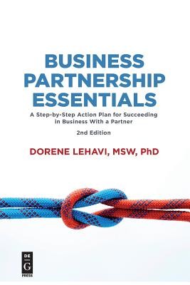Business Partnership Essentials: A Step-By-Step Action Plan for Succeeding in Business with a Partner, Second Edition (Lehavi Dorene)(Paperback)