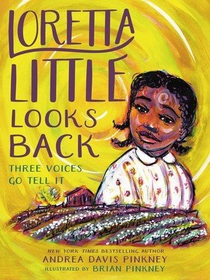 Loretta Little Looks Back: Three Voices Go Tell It (Pinkney Andrea Davis)(Paperback)