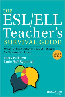 The Esl/Ell Teacher's Survival Guide: Ready-To-Use Strategies, Tools, and Activities for Teaching All Levels (Ferlazzo Larry)(Paperback)