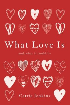 What Love Is: And What It Could Be (Jenkins Carrie)(Pevná vazba)