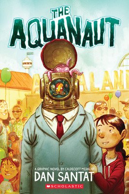 The Aquanaut: A Graphic Novel (Santat Dan)(Paperback)