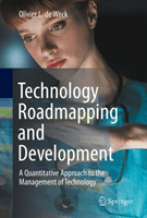 Technology Roadmapping and Development: A Quantitative Approach to the Management of Technology (de Weck Olivier L.)(Pevná vazba)