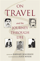 On Travel and the Journey Through Life (Rogerson Barnaby)(Pevná vazba)