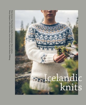 Icelandic Knits: 18 Timeless Lopapeysa Sweater Designs (Konttaniemi Annika)(Pevná vazba)