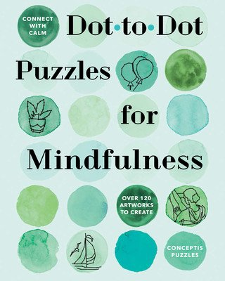 Connect with Calm: Dot-To-Dot Puzzles for Mindfulness (Conceptis Puzzles)(Paperback)