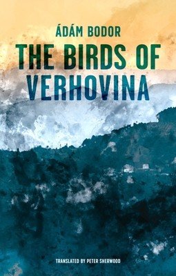 Birds of Verhovina (Bodor Adam)(Paperback)