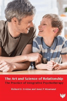 The Art and Science of Relationship: The Practice of Integrative Psychotherapy (Erskine Richard G.)(Paperback)