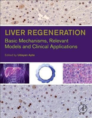 Liver Regeneration: Basic Mechanisms, Relevant Models and Clinical Applications (Apte Udayan M.)(Pevná vazba)
