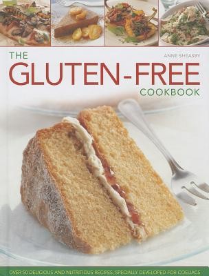 The Gluten-Free Cookbook: Over 50 Delicious and Nutritious Recipes, Specially Developed for Coeliacs (Sheasby Anne)(Pevná vazba)