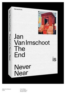 Jan Van Imschoot: The End Is Never Near (Van Cauteren Philippe)(Pevná vazba)