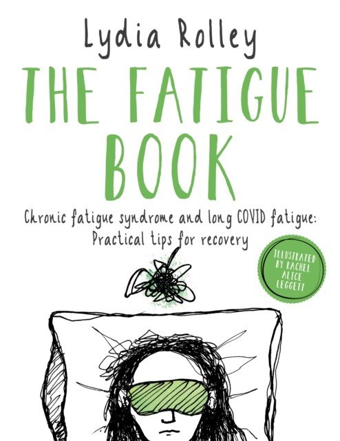 Fatigue Book - Chronic fatigue syndrome and long COVID fatigue: practical tips for recovery (Rolley Lydia)(Paperback / softback)