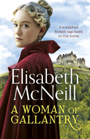 Woman of Gallantry - A scandalous Scottish saga based on true events (McNeill Elisabeth)(Paperback / softback)