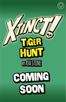 Xtinct!: Tiger Hunt - Book 2 (Stone Ash)(Paperback / softback)