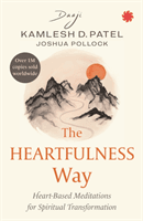 Heartfulness Way - Heart-based Meditation for Spiritual Transformation ((Daaji) Kamlesh D. Patel)(Paperback / softback)
