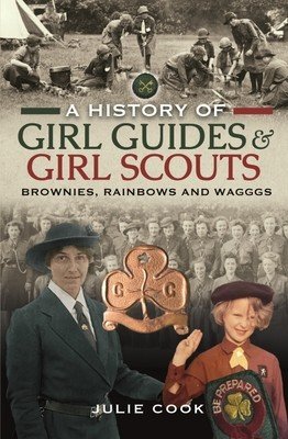 A History of Girl Guides and Girl Scouts: Brownies, Rainbows and Wagggs (Cook Julie)(Pevná vazba)