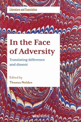 In the Face of Adversity: Translating Difference and Dissent (Nolden Thomas)(Paperback)