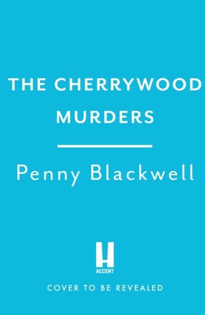 Cherrywood Murders - An unputdownable cozy murder mystery packed with heart and humour! (Blackwell Penny)(Paperback / softback)