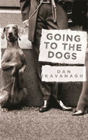 Going to the Dogs (Kavanagh Dan)(Paperback / softback)