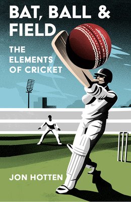 Bat, Ball and Field: The Elements of Cricket (Hotten Jon)(Paperback)