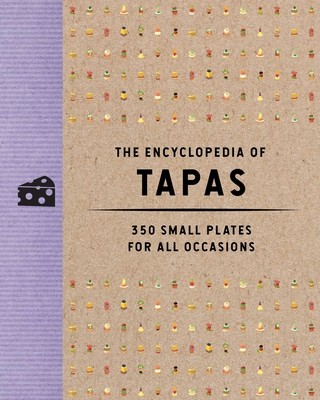 The Encyclopedia of Tapas: 350 Small Plates for All Occasions (The Coastal Kitchen)(Pevná vazba)