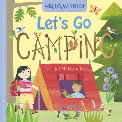 Hello, World! Let's Go Camping (McDonald Jill)(Board Books)
