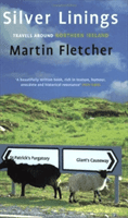 Silver Linings - Travels Around Northern Ireland (Fletcher Martin)(Paperback / softback)