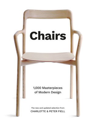 Chairs: 1,000 Masterpieces of Modern Design, 1800 to the Present (Fiell Charlotte And Peter)(Pevná vazba)