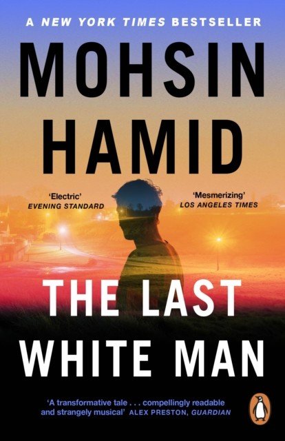 Last White Man - The New York Times Bestseller 2022 (Hamid Mohsin)(Paperback / softback)
